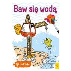 Baw się wodą. Dźwig