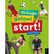 Do biegu! Gotowi! Start! Księga sportu