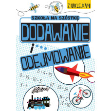 Szkoła na szóstkę. Dodawanie i odejmowanie