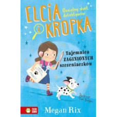 Elcia i Kropka. Tajemnica zaginionych szczeniaków
