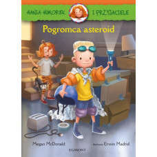 Hania Humorek i przyjaciele. Pogromca asteroid