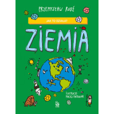 Jak to działa? Ziemia
