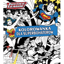 Justice League. Kolorowanka dla superbohaterów