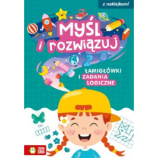 Myśl i rozwiązuj. Łamigłówki i zadania logiczne