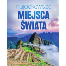 Najciekawsze miejsca świata 128 str.   