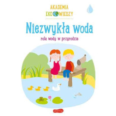 Niezwykła woda. Akademia Eko wierzy