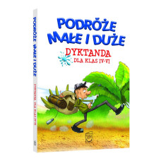 Dyktanda IV-VI Podróże małe i duże