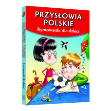 Przysłowia polskie rymowanki dla dzieci
